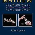 MAYHEW: What Women Want - Written by John Lovick