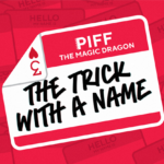 Trick With A Name by Piff the Magic Dragon