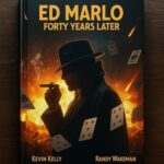 Ed Marlo 40 years later by Randy Wakeman & Kevin Kelly