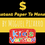 Instant Paper to Money Kid Version