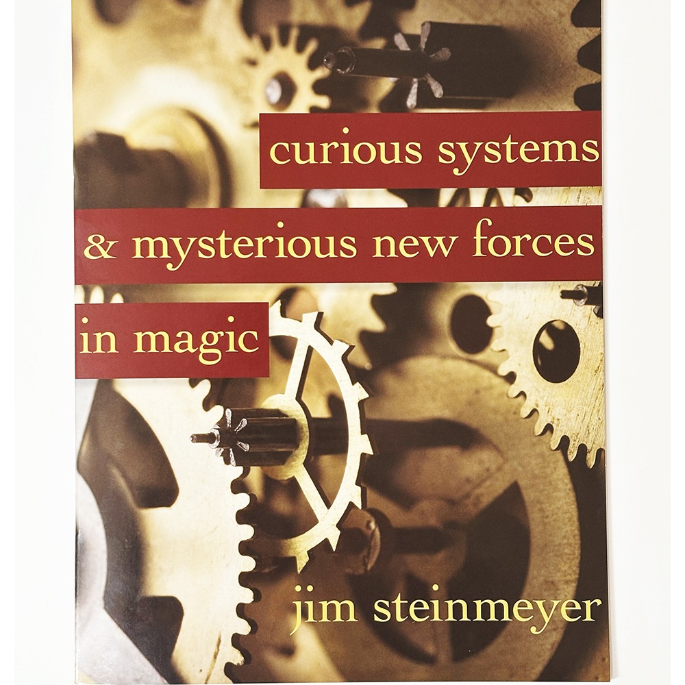 Curious Systems & Mysterious New Forces in Magic by Jim Steinmeyer
