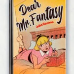 Dear Mr. Fantasy by John Bannon